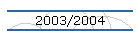 2003/2004