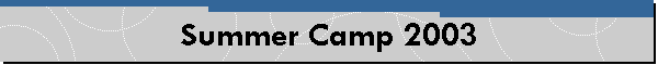 Summer Camp 2003